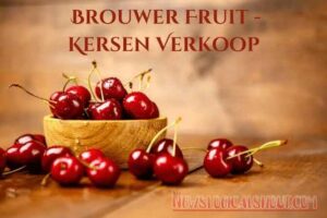 Brouwer Fruit Kersen Verkoop