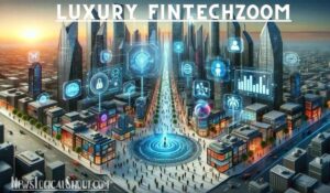 Luxury FinTechZoom