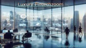 Luxury FinTechZoom