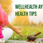 Wellhealth Ayurvedic Health Tips