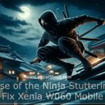 Rise of the Ninja Stuttering Fix Xenia W060 Mobile