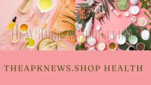 Theapknews.shop Health & Beauty