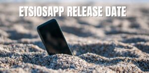 EtsiosApp Release Date