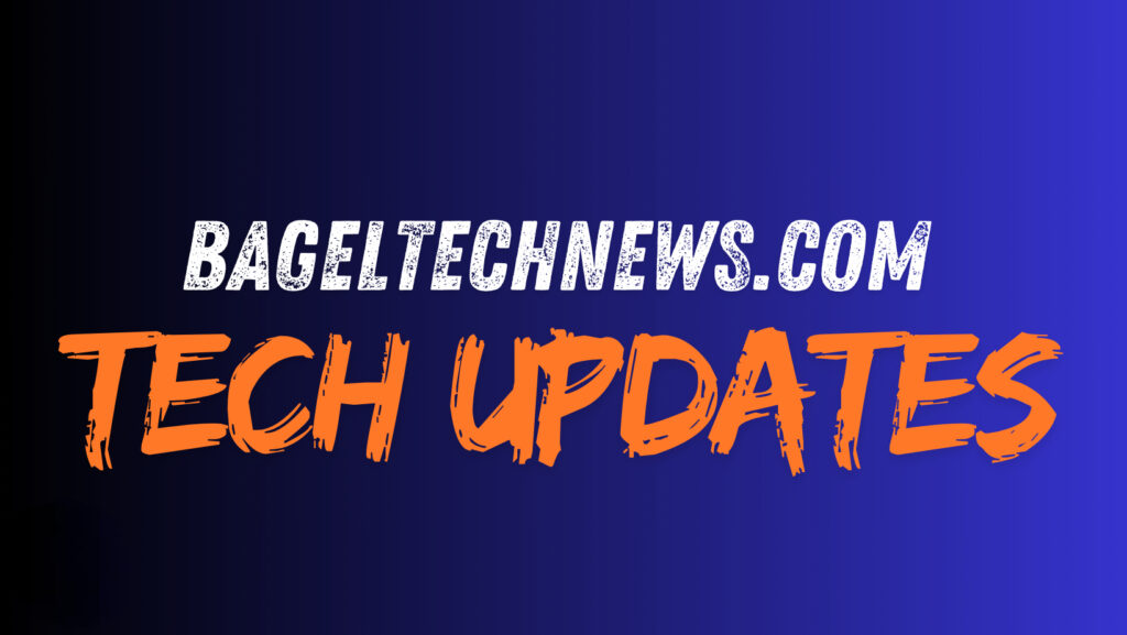 BagelTechNews.com Tech Updates