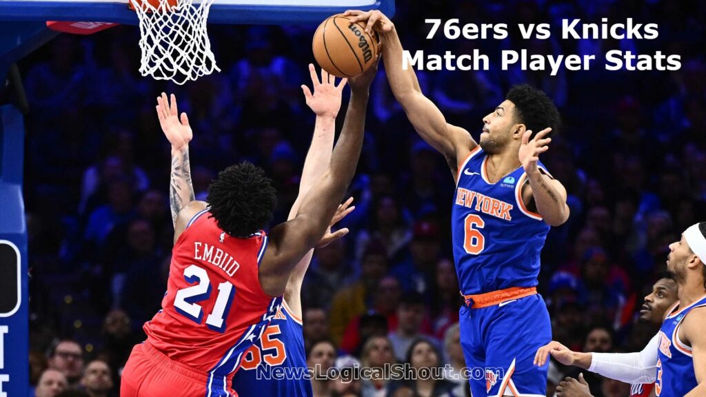 76ers vs Knicks Match Player Stats