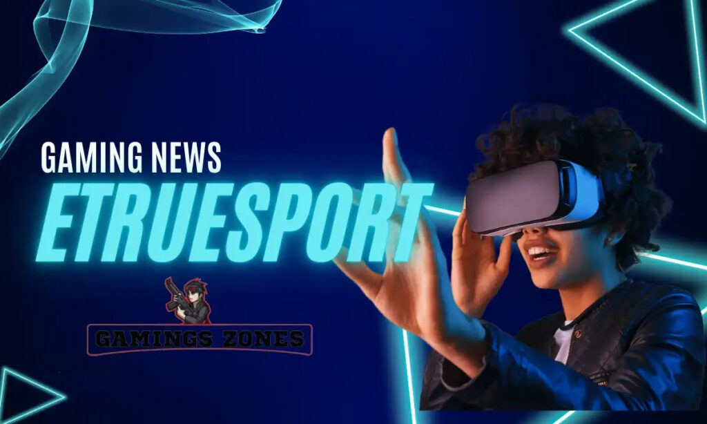 Gaming News Etruesport